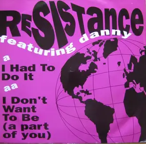 The Resistance - I Had To Do It / I Don't Want (To Be A Part Of You)