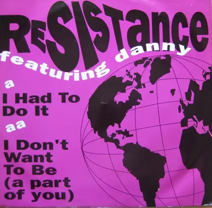 Resistance - I Had To Do It / I Don't Want (To Be A Part Of You)