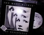 The Resistance - She Went Walkin'