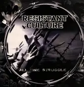 Resistant Culture - ALL ONE STRUGGLE