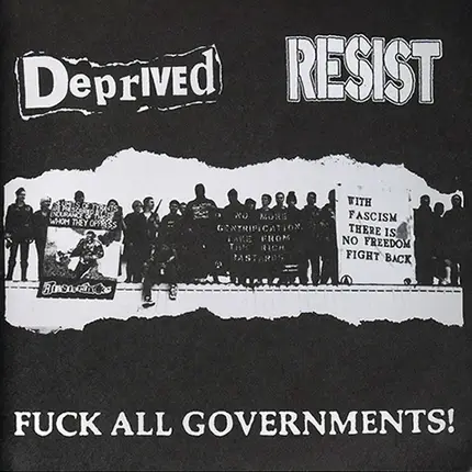 Resist / Deprived - Fuck All Governments