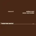 Resound - Carbon Soul / Snow & Smoke