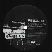 Resound - Sounds Of The City / Greedy Faces