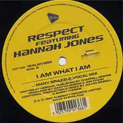 Respect Featuring Hannah Jones - I Am What I Am