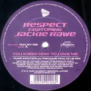 Respect Featuring Jackie Rawe - You Know How To Love Me