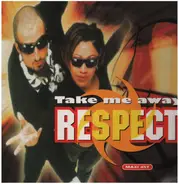 Respect - Take Me Away