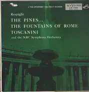 Respighi - Fountains Of Rome / Pines Of Rome (Arturo Toscanini)