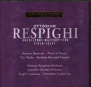 Double CD - Respighi - Orchestral Masterpieces