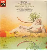 LP - Respighi - Pini Di Roma, Fontane Di Roma, Ouvertüre zu 'Belfagor' (Gardelli)