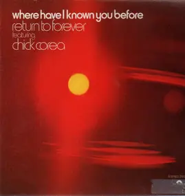 Chick Corea - Where Have I Known You Before