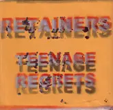 7inch Vinyl Single - Retainers - Teenage Regrets