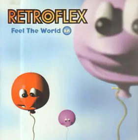 Retroflex - Feel The World E.P.