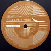 Retrograde Youth - Earth Disorders Part 1