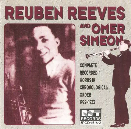 Reuben Reeves And Omer Simeon - Complete Recorded Works In Chronological Order 1929-1933