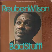 Reuben Wilson - Bad Stuff!