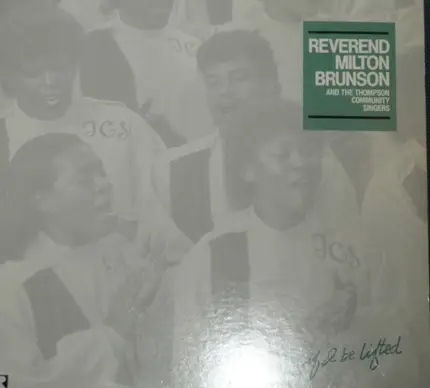 Rev. Milton Brunson And The Thompson Community Singers - If I Be Lifted