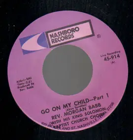 Rev. Morgan Babb - Go On My Child