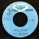 7inch Vinyl Single - Rev. Oris Mays & The Bostonians - I Owe Him Me