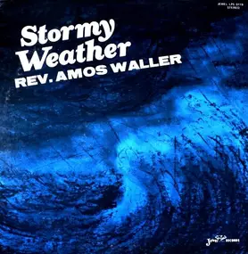 Rev. Amos Waller - Stormy Weather