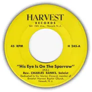 Rev. Charles Banks - His Eye Is On The Sparrow / The Wonder Of It All