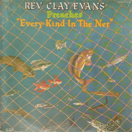 Rev. Clay Evans - preaches every kind in the net