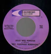 Rev. Cleophus Robinson - Jesus Will Forgive / The Prayer Song