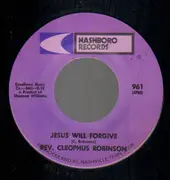 7inch Vinyl Single - Rev. Cleophus Robinson - Jesus Will Forgive / The Prayer Song