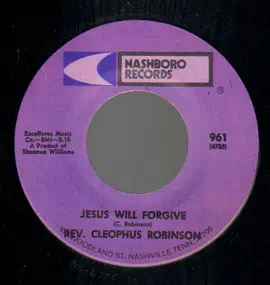 Rev. Cleophus Robinson - Jesus Will Forgive / The Prayer Song