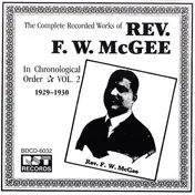 Rev. F.W. McGee - The Complete Recorded Works Of Rev. F. W. McGee In Chronological Order Vol. 2 1929-1930
