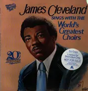 Rev. James Cleveland - James Cleveland Sings With The World's Greatest Choirs