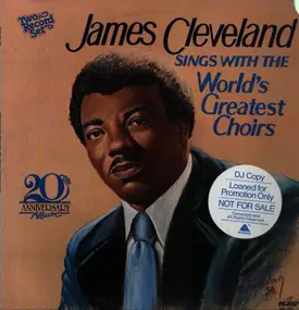 Rev. James Cleveland - James Cleveland Sings With The World's Greatest Choirs