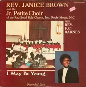 Rev. Janice Brown - I May Be Young