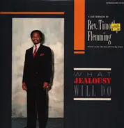 Rev. Timothy Flemming - What Jealousy Will Do