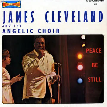 James Cleveland And The Angelic Choir - Peace Be Still