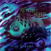CD - Reverb Sleep - Fish Dream