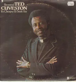 Reverend Ted Cuveston - It's Cheaper To Seek Her