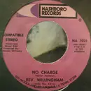 7inch Vinyl Single - Reverend Willingham - No Charge / The 133rd. Psalm