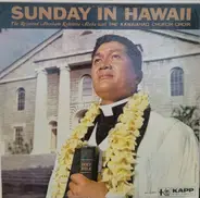 Reverend Abraham Kahikina Akaka - Sunday In Hawaii