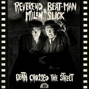 Reverend Beat-Man & Milan Slick - Death Crossed The Street
