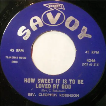 Reverend Cleophus Robinson - How Sweet It Is To Be Loved By God / Jesus Keep Me Near The Cross