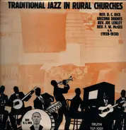 Reverend D.C. Rice a.o - Traditional Jazz In Rural Churches (1928-1930)