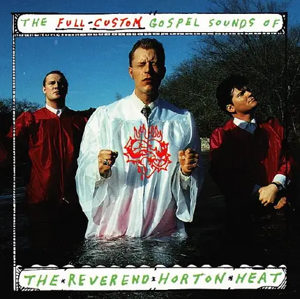 Reverend Horton Heat - The Full-Custom Gospel Sounds Of