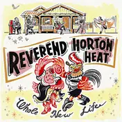 The REVEREND HORTON HEAT - Whole New Life