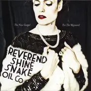 Reverend Shine Snake Oil Co. - The New Gospel For The Wayward