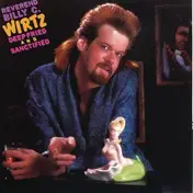 Reverend Billy C. Wirtz - Deep Fried And Sanctified