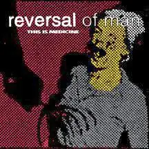 Reversal Of Man - This Is Medicine