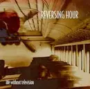 CD - Reversing Hour - Life Without Television