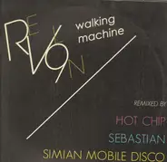 Revl9n - Walking Machine Remixes / Hot Chip / Sebastian / Simian Mobile Disco