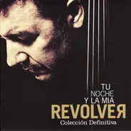 Revólver - Tu Noche Y La Mia