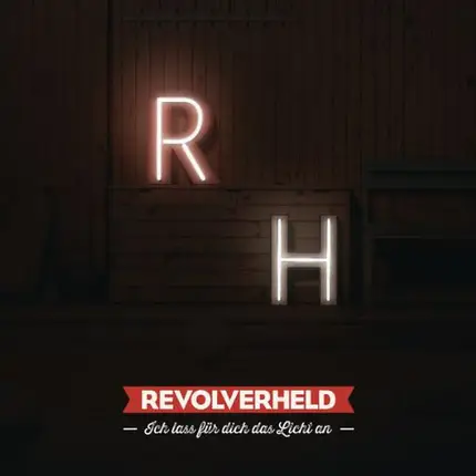 Revolverheld - Ich Lass Für Dich Das Licht An